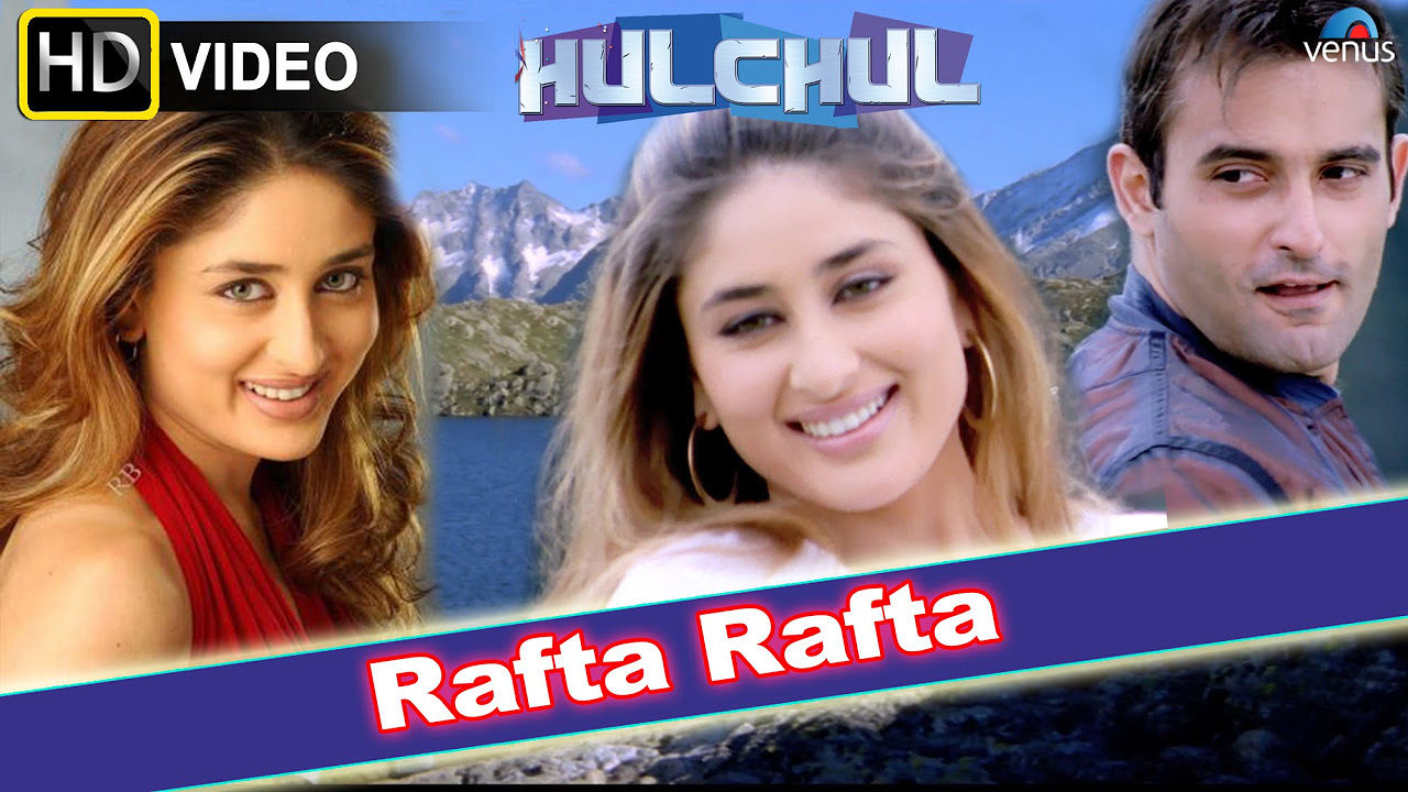 Rafta Rafta HD Full Video Song  Hulchul  Akshaye Khanna Kareena Kapoor 