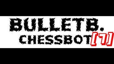 [7] Early Morning Playing BulletB (chess bot):bullet chess! 1min w/ 1 second increment