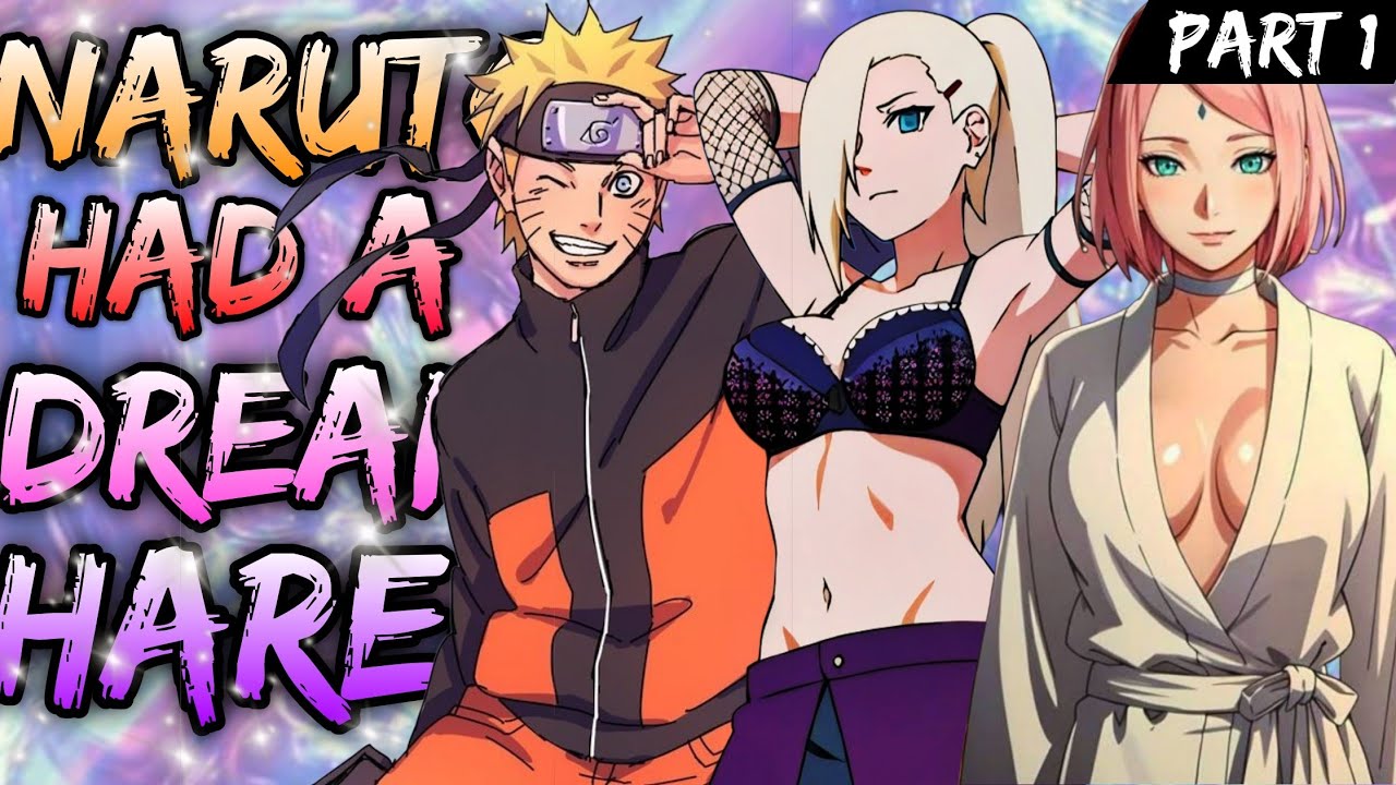 What if Naruto had a Dream Harem | Part 1