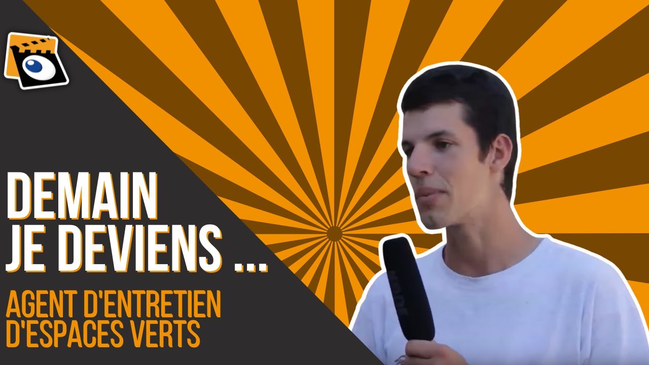 Demain Je Deviens... Agent d'entretien d'espaces verts