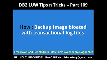 DB2 Tips n Tricks Part 109 - How Backup Image bloated with Transaction Log Files