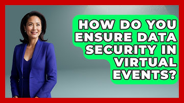 How Do You Ensure Data Security In Virtual Events? - Emerging Tech Insider