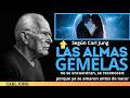 Almas Gemelas y Reencarnación Carl Jung revela Cómo saber si ya Vivieron juntos Antes