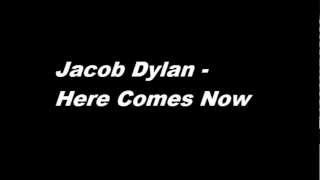 Watch Jakob Dylan Here Comes Now video