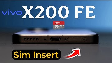 Does Vivo X200 FE Have Memory Card Slot | How to Insert SIM card in Vivo X200 FE, eSIM Supported?