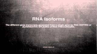Medical Vocabulary What Does Rna Isoforms Mean