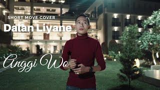 ANGGI WO - DALAN LIYANE ( COVER )