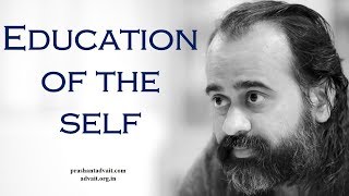 The Importance Of Education Of The Self Acharya Prashant, With Youth 2014