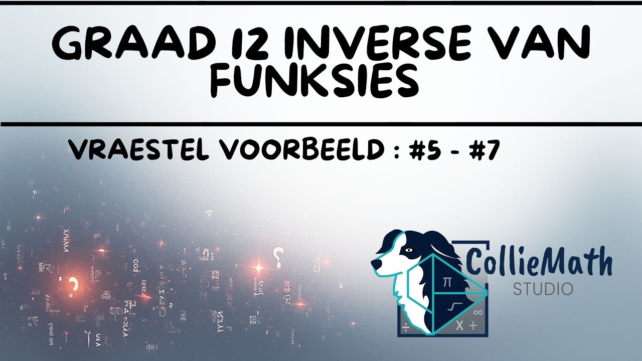Inverse van Funksies : Vraestel Voorbeelde #5 - 7 || Wiskunde Graad 12