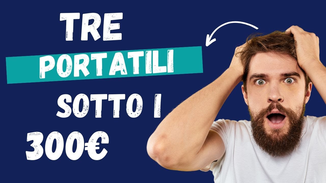 Notebook sotto i 300 euro: per studio e lavoro