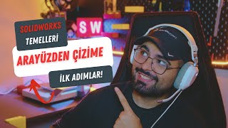 Solidworks Temelleri Arayüzden Çizime İlk Adımlar