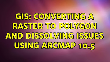GIS: Converting a Raster to Polygon and Dissolving Issues using ArcMap 10.5