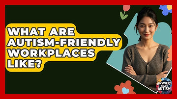 What Are Autism-friendly Workplaces Like? - Answers About Autism