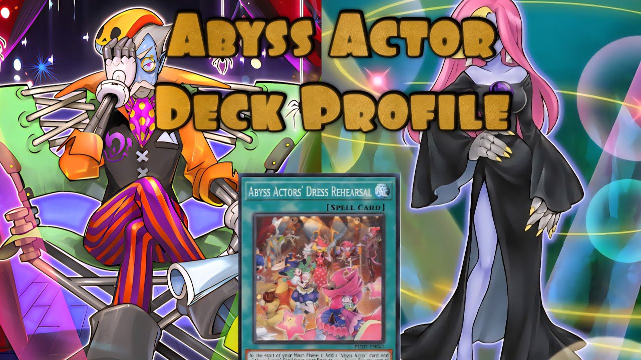 Yu-Gi-Oh Abyss Actor Deck Profile 2025