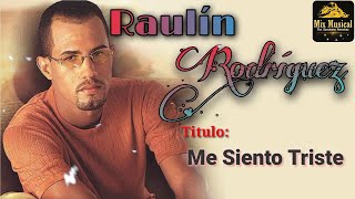 Raulín Rodríguez - Me siento triste (Audio).