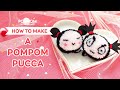 How to Make a Pompom Pucca [Short version]