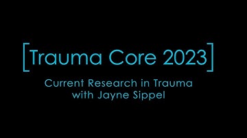 Current Research in Trauma-Trauma Core 2023 (Expires 10/20/2025)
