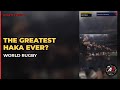 The haka that made history — was this the greatest ever?