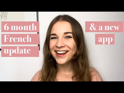 Fluent in French. Update after learning French for 6 months u0026 my review of a language learning app!