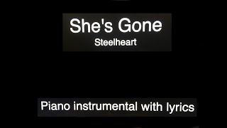 She's Gone - Steelheart (piano KARAOKE) This is official short version from YouTube