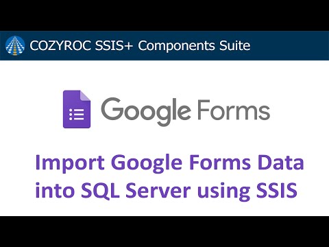 Google Form SSIS Data Integration. Import Google Forms Data into SQL Server using SSIS with COZYROC