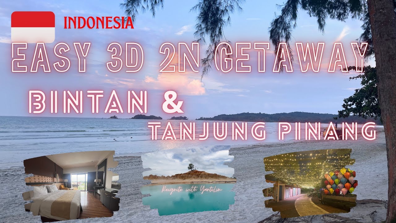 EASY 3D 2N BINTAN & TANJUNG PINANG MUST VISIT, EAT, RELAX & REPEAT. Indonesia, Solo Adventure Vlog.