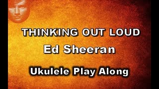 Thinking Out Loud - Ed Sheeran - Ukulele Play Along