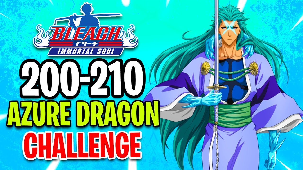 [200-210] Azure Dragon Challenge! ● Immortal Soul/Eternal Soul