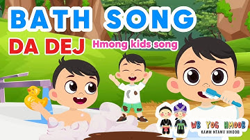Da Dej (Bath Song) #42 - Nkauj Me Nyuam Yaus/Hmong Kids Nursery Rhyme Song