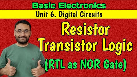 Resistance Transistor Logic (RTL) | Digital Circuit | RTL as NOR gate | Logic Families | Logic Gate
