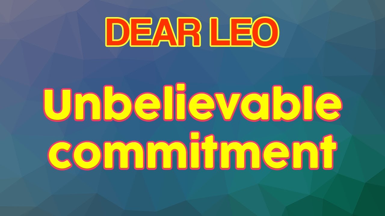LEO August 2021 Love Tarot Reading, Unbelievable commitment