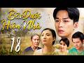 BÃO DƯỚI HIÊN NHÀ Tập 18 | Phim Truyền Hình Trọn Bộ | Phim Tình Cảm Gia Đình Việt Nam Mới 2026