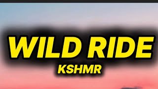 KSHMR - Wild Ride (lyrics)