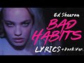 Bad Habits - Ed Sheeran (Lyrics) แปลไทย Dark Version