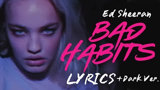 Bad Habits - Ed Sheeran (Lyrics) แปลไทย Dark Version