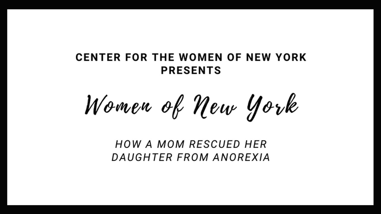 "How a Mom Rescued Her Daughter from Anorexia" - A CWNY Interview