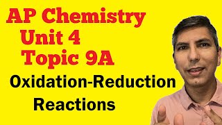 Introduction to Redox Reactions - AP Chem Unit 4, Topic 9A
