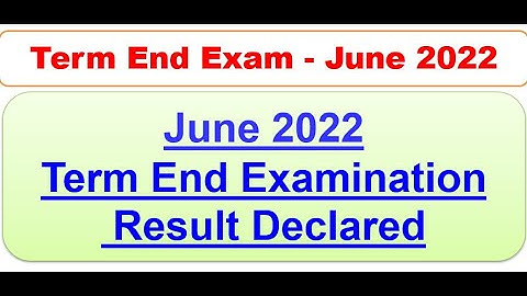 June 2022 Term End Examination Result Declared