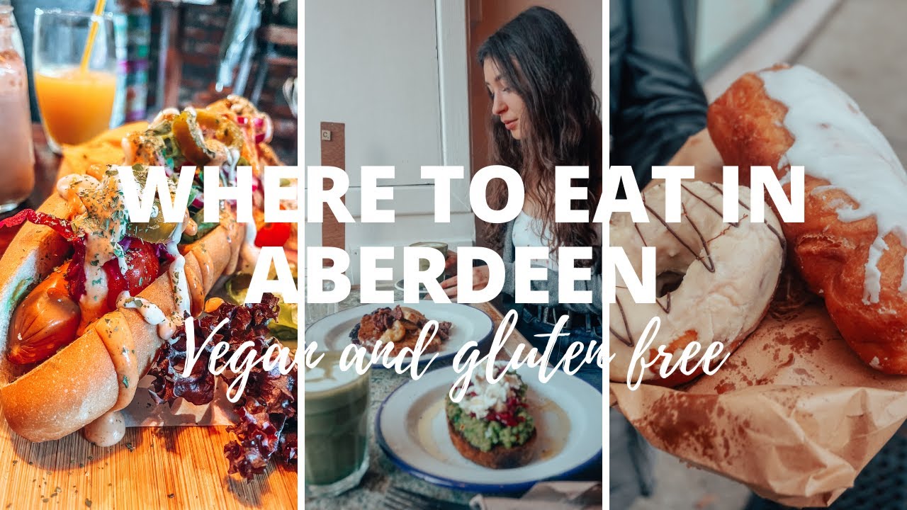 Places to eat in Aberdeen, Scotland | Vegan Friendly/Gluten Free