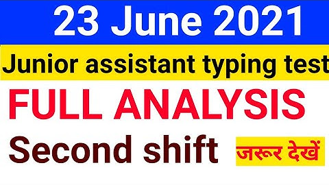 23 june second shift typing test analysis | Upsssc junior assistant typing test 2021 today analysis