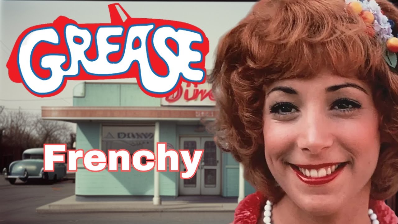 Frenchy Embracing Individuality and Dreams in 'Grease' YouTube