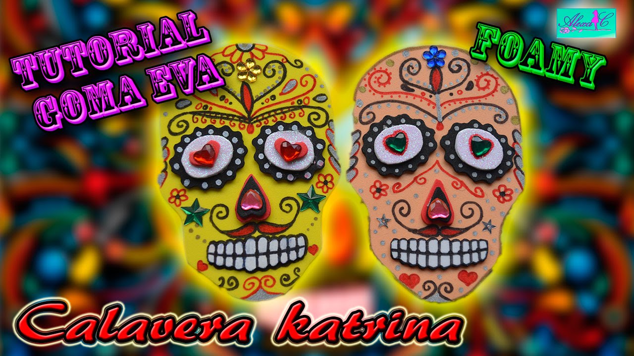 ♥ Tutorial Calavera Catrina (Foamy) ♥