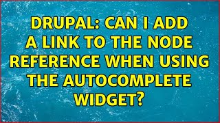 Drupal: Can I add a link to the node reference when using the autocomplete widget