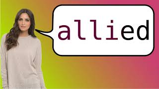 Como dizer 'aliado' em ingles?