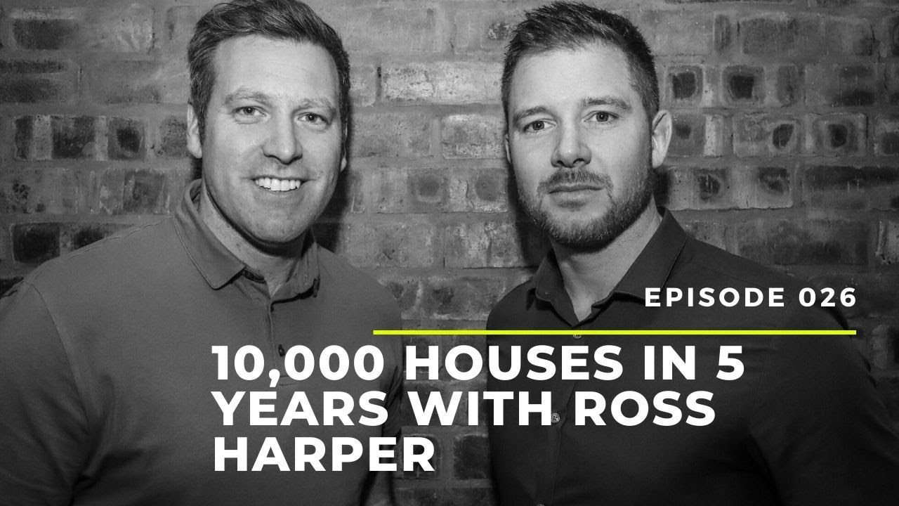 10,000 houses in 5 years with Ross Harper