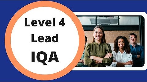 Level 4 Certificate in Leading the Internal Quality Assurance of Assessment Processes and Practice