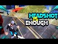 Headshot is enough  