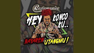 Download Lagu Hey Koncoku (Bayaren Utangmu)