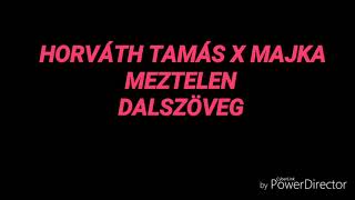 MAJKA x HORVÁTH TAMÁS -MEZTELEN DALSZÖVEG chords