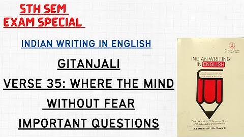 5TH SEMESTER INDIAN WRITING IN ENGLISH|GITANJALI|VERSE 35|WHERE THE MIND IS WITHOUT FEAR|QUESTIONS